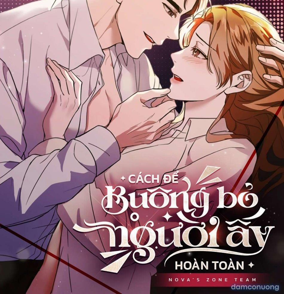 [18+] Cách Để Buông Bỏ Người Ấy Hoàn Toàn 4 trang 0