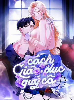 Đọc truyện 『18+ Không Che』Cách Giáo Dục Quý Cô, 