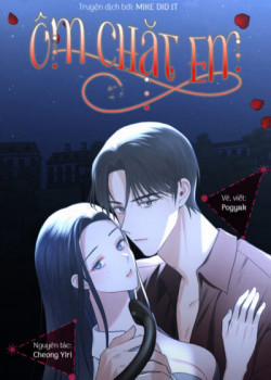 Đọc truyện tranh [18+] Ôm Chặt Em