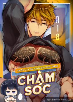 Đọc truyện tranh [21+] Thủ Lĩnh Trẻ Được Con Gái Rượu Của Ông Trùm Chăm Sóc