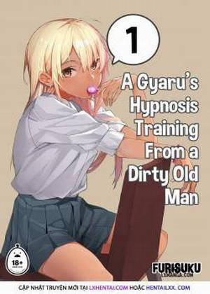 Đọc truyện tranh A Gyaru's Hypnosis Training From a Dirty Old Man