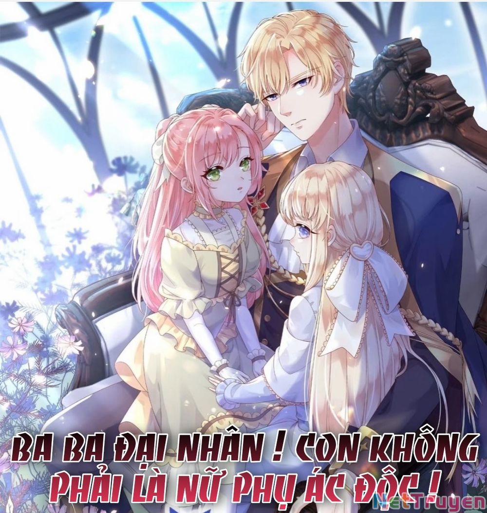 Ba Ba Đại Nhân ! Con Không Phải Là Nữ Phụ Ác Độc ! 1 trang 0