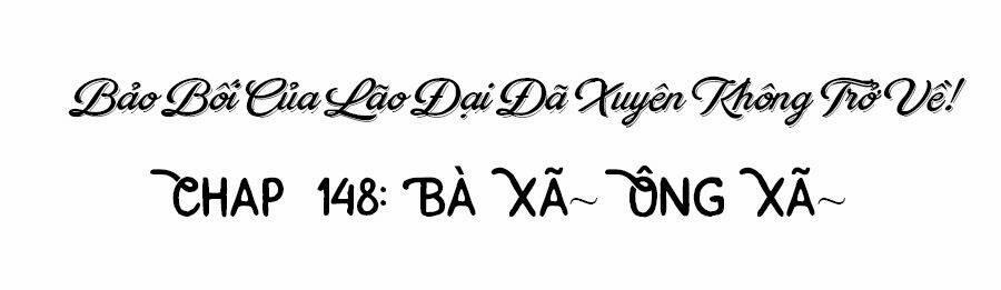 Bảo Bối Tâm Gan Của Lão Đại Xuyên Không Trở Lại Rồi 148 trang 3