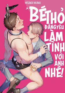 Đọc truyện tranh BÉ THỎ ĐÁNG YÊU, LÀM TÌNH VỚI ANH NHÉ