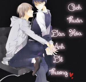 Đọc truyện tranh Cách Thuần Hóa Đàn Anh Dễ Thương