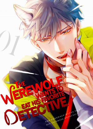 Đọc truyện tranh Cậu Người Sói Này Muốn Ăn Thịt Chàng Thám Tử Ưa Thích Của Mình