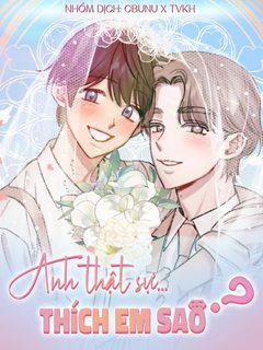 Đọc truyện tranh (Cbunu) Anh Thật Sự Thích Em Sao