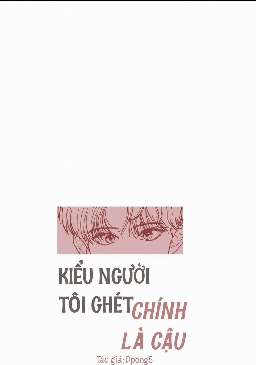 (Cbunu) Kiểu Người Tôi Ghét Chính Là Cậu 3 trang 17