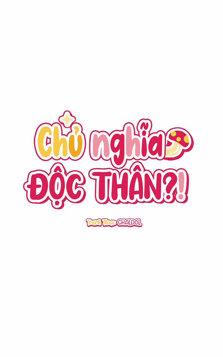 CHỦ NGHĨA ĐỘC THÂN!? 19 trang 2