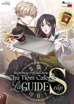 Đọc truyện Chủ Tiệm Cafe Là Guide Cấp S, 