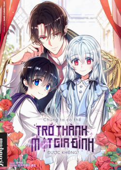 Đọc truyện tranh Chúng Ta Có Thể Trở Thành Người Nhà Không?