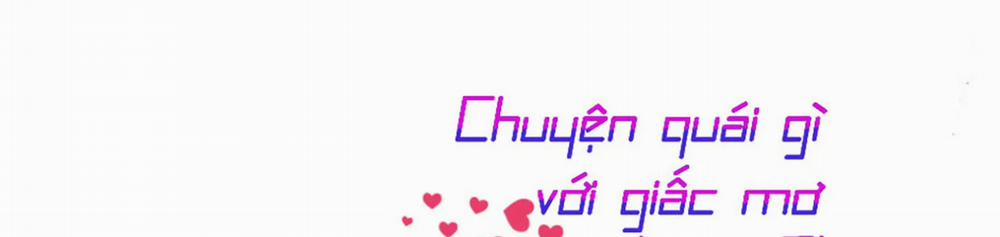Chuyện Quái Gì Với Giấc Mơ Đó Vậy? 3 trang 296