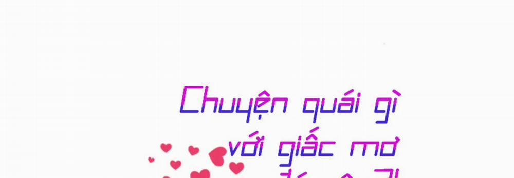 Chuyện Quái Gì Với Giấc Mơ Đó Vậy? 3 trang 5