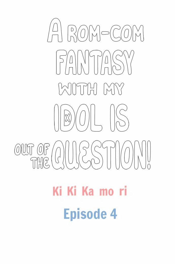 Chuyện Tình Lãng Mạn Không Tưởng Với Thần Tượng! 4 trang 0