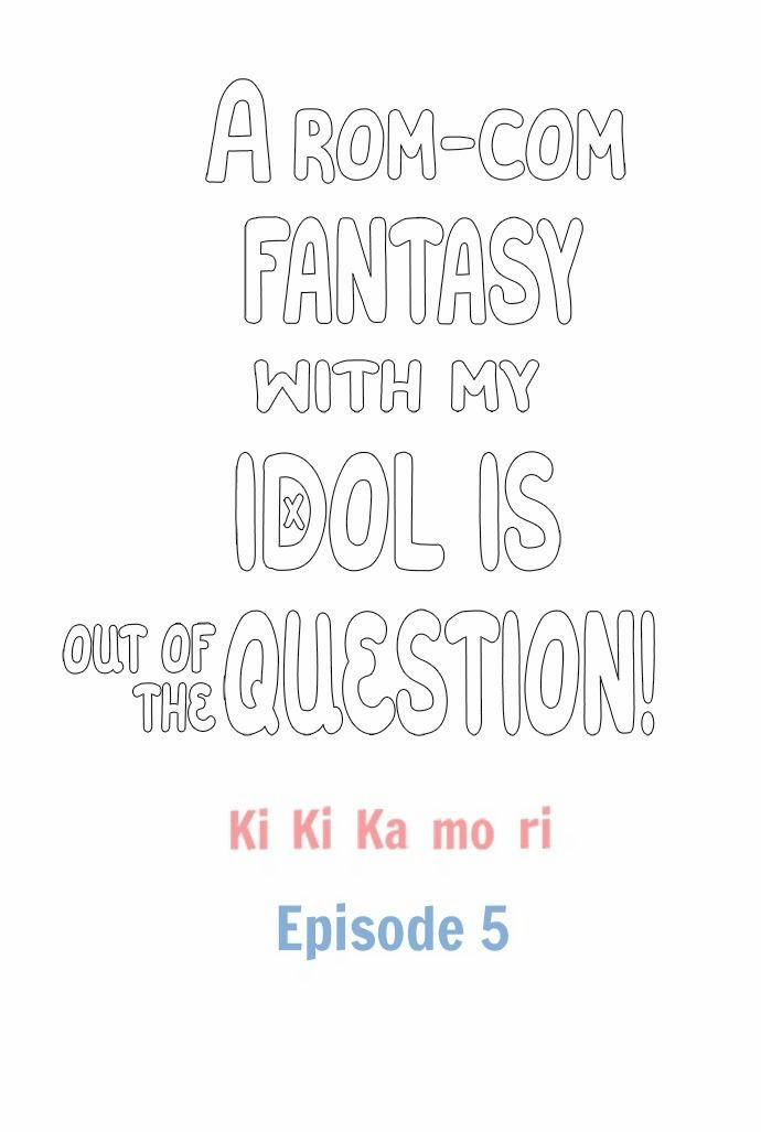 Chuyện Tình Lãng Mạn Không Tưởng Với Thần Tượng! 5 trang 0