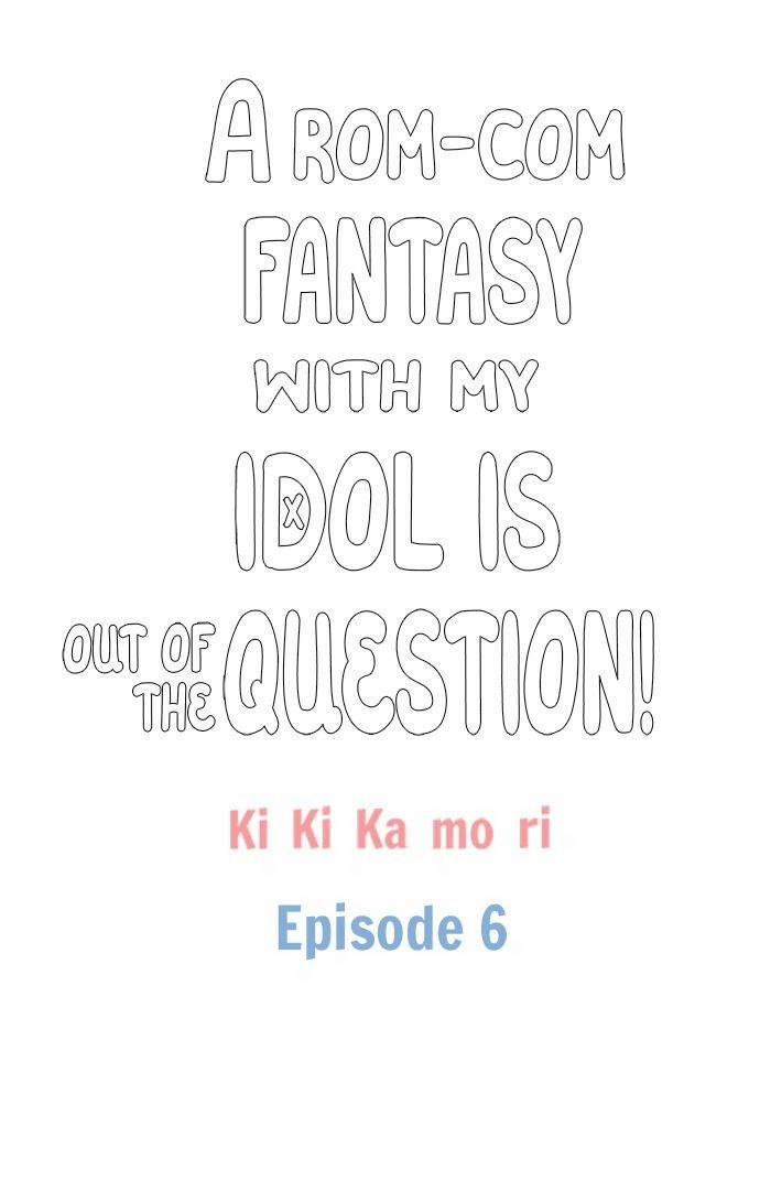 Chuyện Tình Lãng Mạn Không Tưởng Với Thần Tượng! 6 trang 0