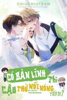 Đọc truyện tranh Có Bản Lĩnh Thì Cậu Thử Nổi Nóng Tiếp Đi?