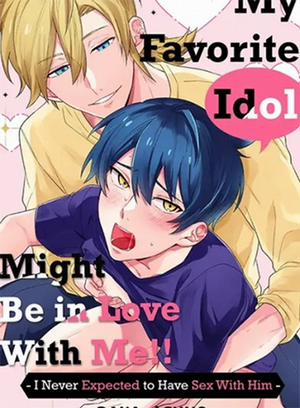 Đọc truyện tranh Có Lẽ Thần Tượng Của Tôi Đang Yêu Tôi! Tôi Chưa Từng Nghĩ Mình Sẽ Làm Tình Với Cậu Ấy