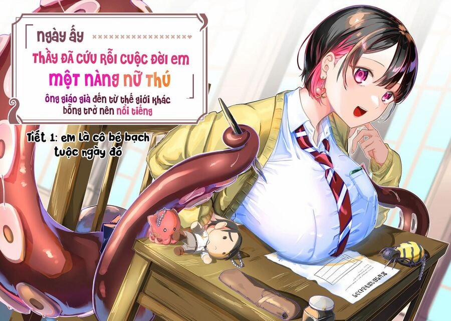 Con Quái Vật Mà Tôi Dạy Dỗ Năm Xưa Đã Hóa Thành Một Thiếu Nữ Xinh Đẹp Và Đến Gặp Tôi. 1 trang 4