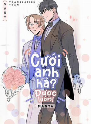 Đọc truyện tranh Cưới Anh Hả?! Được Luôn!