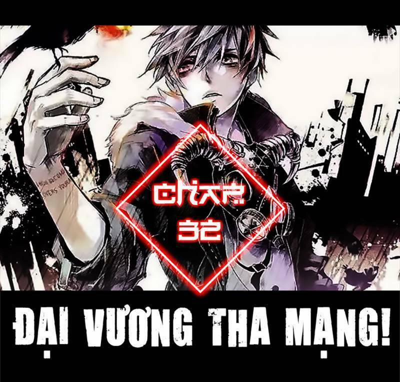 Đại Vương Tha Mạng 32 trang 0