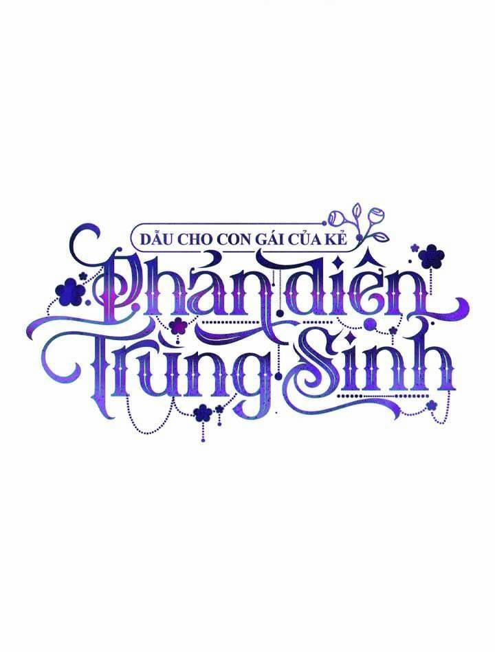 Dẫu Cho Con Gái Của Kẻ Phản Diện Trùng Sinh 51 trang 13