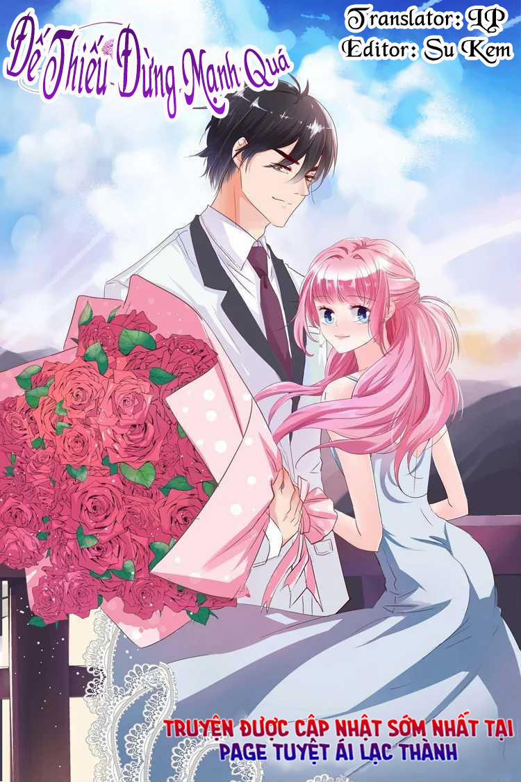 Đế Thiếu Đừng Mạnh Quá 42 trang 0