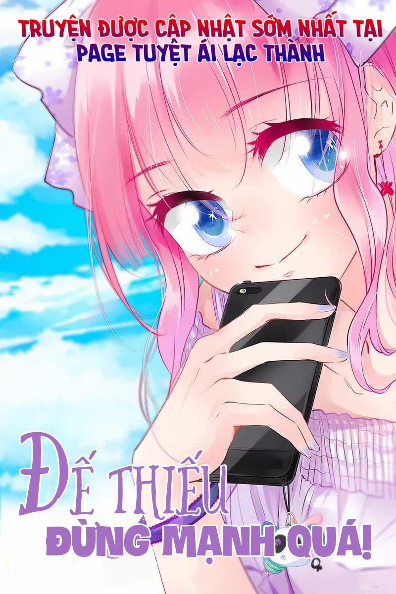 Đế Thiếu Đừng Mạnh Quá 50 trang 0