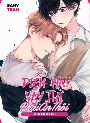 Đọc truyện tranh Diễn Hay Vậy Thì Phải Ăn Thôi