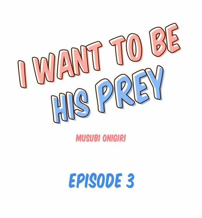 Em Muốn Làm Con Mồi Của Anh 3 trang 1