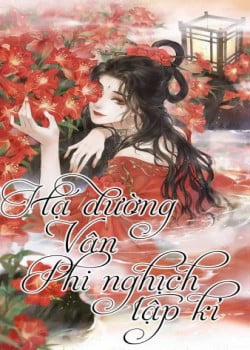 Đọc truyện tranh Hạ Đường Vân Phi Nghịch Tập Kí