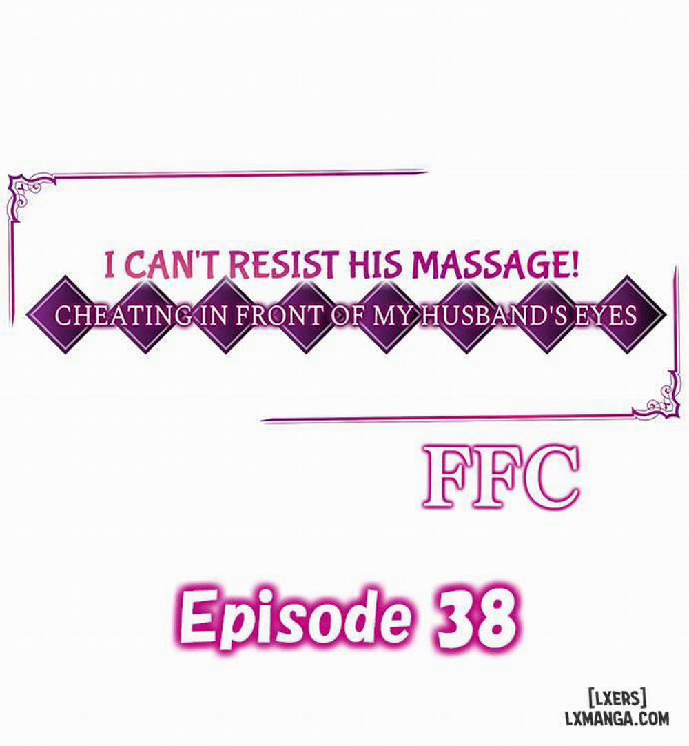 Hắn Mát Xa Qúa Sướng, Tôi Ngoại Tình Trước Mặt Chồng Tôi 38 trang 0