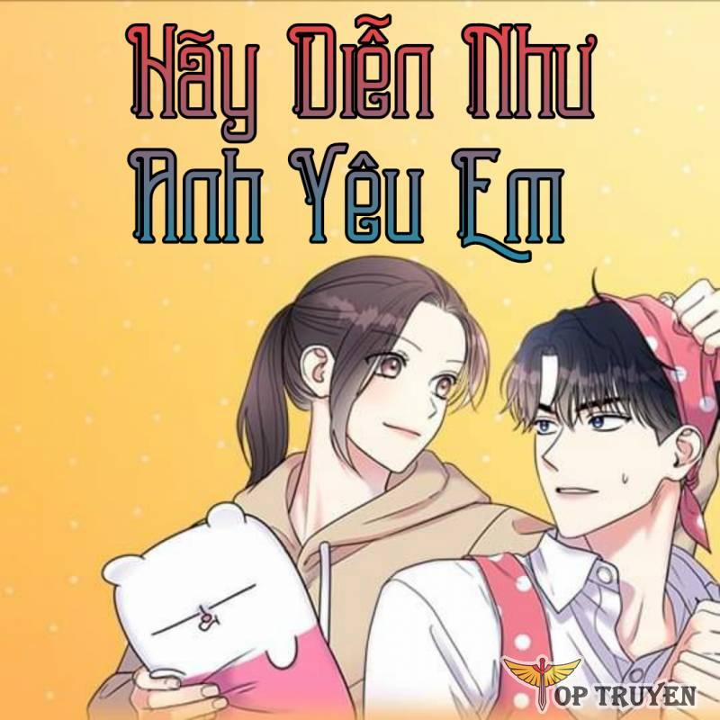 Hãy Diễn Như Anh Yêu Em 35 trang 0