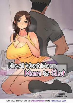 Đọc truyện tranh How I Went From Mom to Slut
