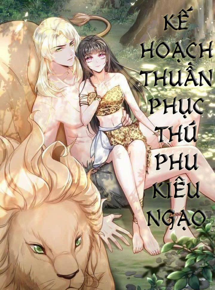Kế Hoạch Thuần Phục Thú Phu Kiêu Ngạo 8 trang 0