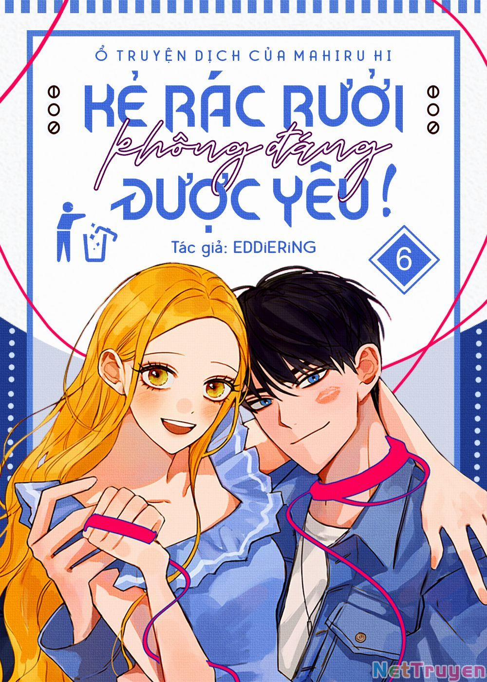 Kẻ Rác Rưởi Không Đáng Được Yêu 6 trang 0