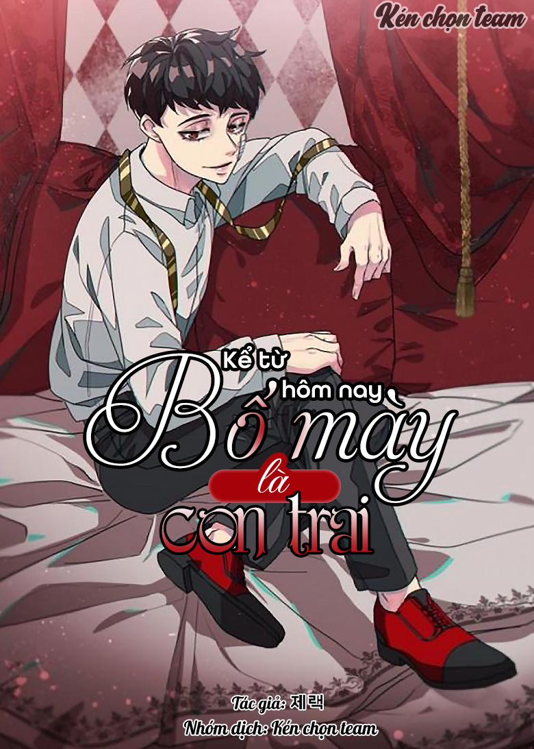 Kể Từ Hôm Nay, Bố Mày Là Con Trai 2 trang 1