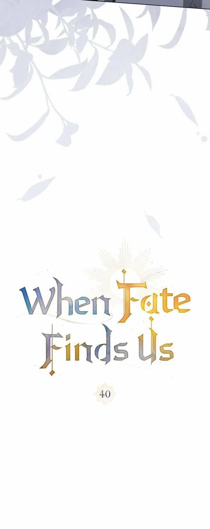 Khi Số Phận Tìm Đến Hai Ta 40 trang 11