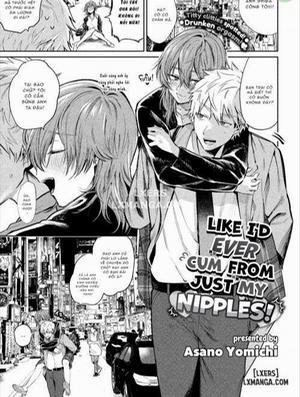 Đọc truyện tranh Like I'd Ever Cum From Just My Nipples!