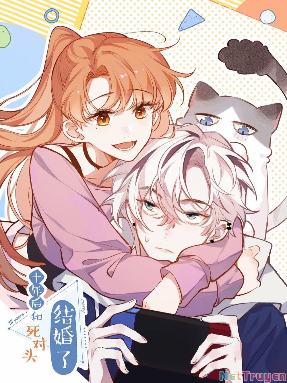 Mười Năm Sau, Tôi Kết Hôn Với Kẻ Không Đội Trời Chung Của Mình?! 11 trang 0