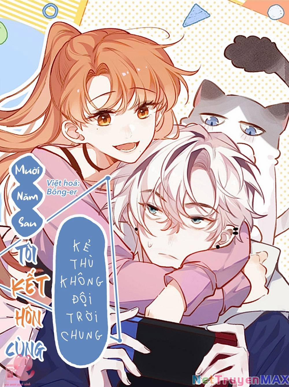 Mười Năm Sau, Tôi Kết Hôn Với Kẻ Không Đội Trời Chung Của Mình?! 47 trang 1