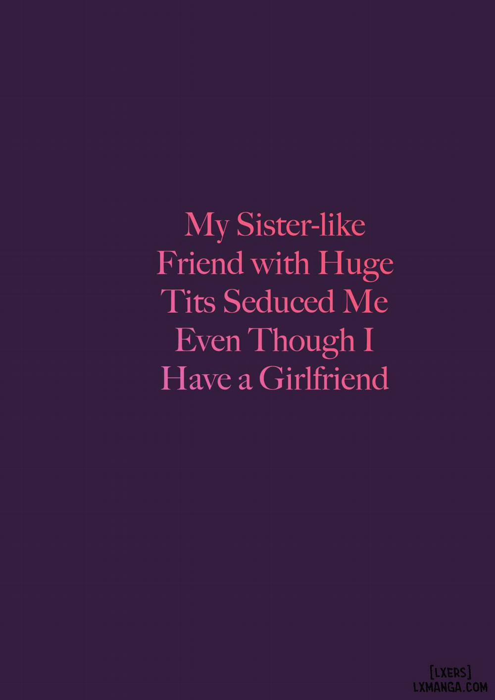 My Sister-like Friend with Huge Tits Seduced Me Even Though I Have a Girlfriend Oneshot trang 3
