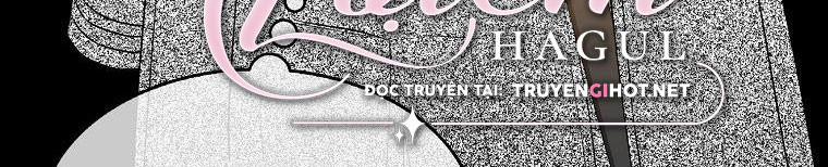 Nguyện Là Thanh Kiếm Trung Thành Bảo Vệ Em 27 trang 360