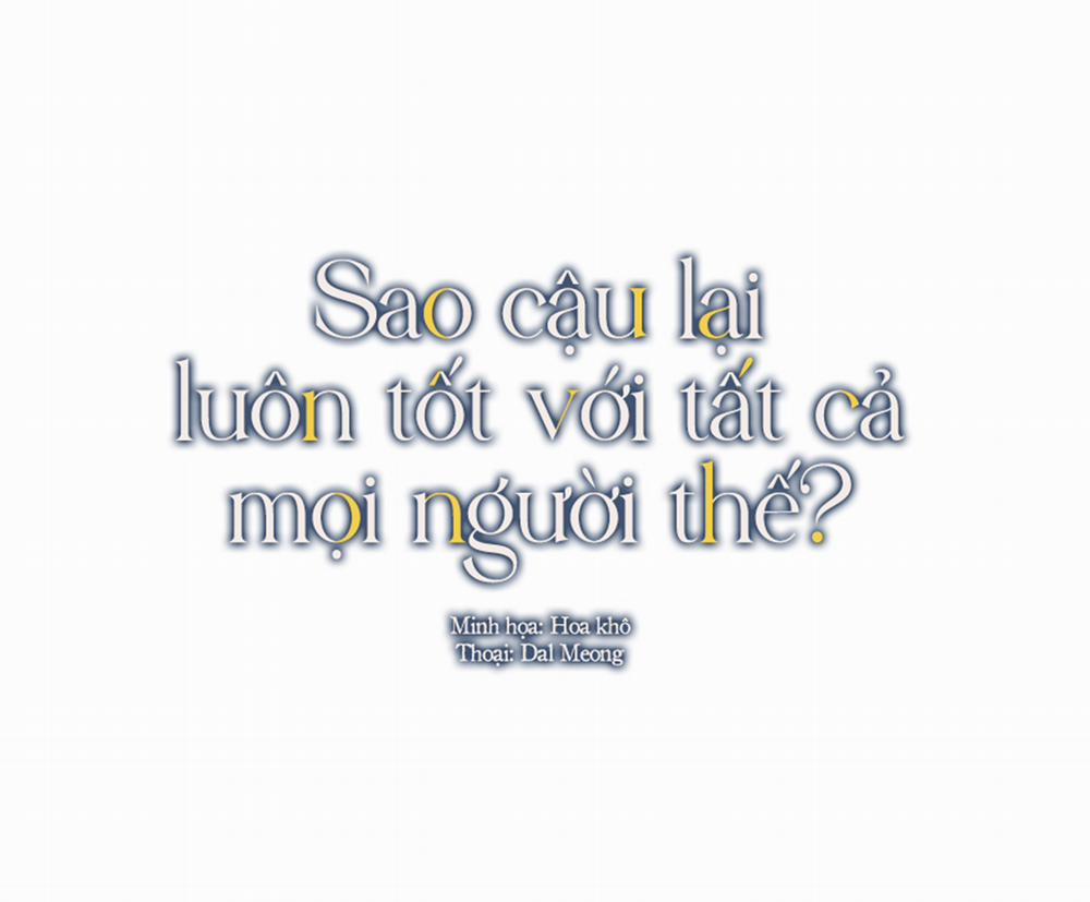 Sao Cậu Lại Luôn Tốt Với Tất Cả Mọi Người Thế? 1 trang 11