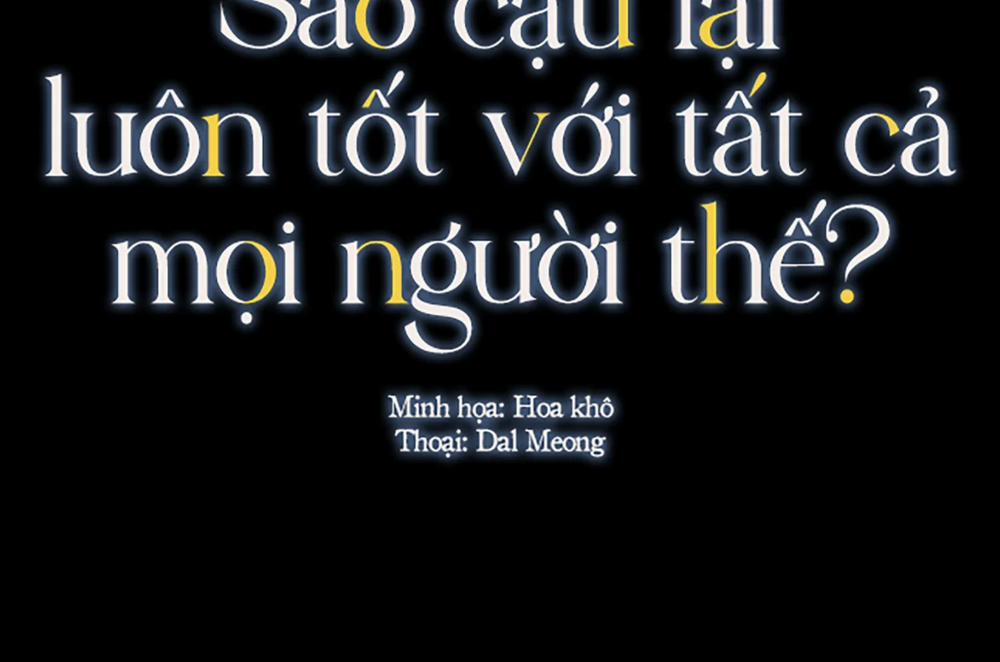 Sao Cậu Lại Luôn Tốt Với Tất Cả Mọi Người Thế? 12 trang 9