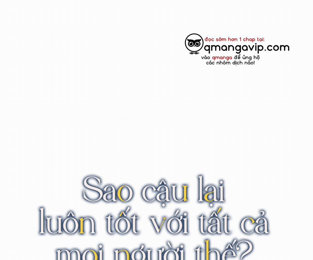 Sao Cậu Lại Luôn Tốt Với Tất Cả Mọi Người Thế? 2 trang 1