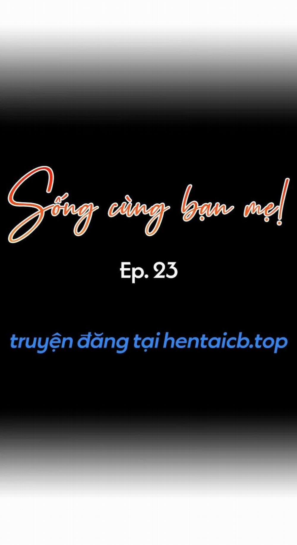 Sống cùng bạn mẹ! 23 trang 0