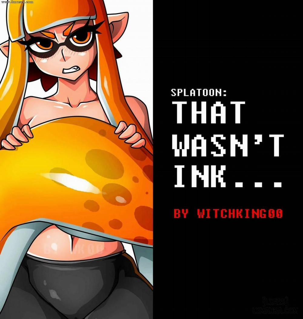 Splatoon That Wasn't Ink Oneshot trang 0