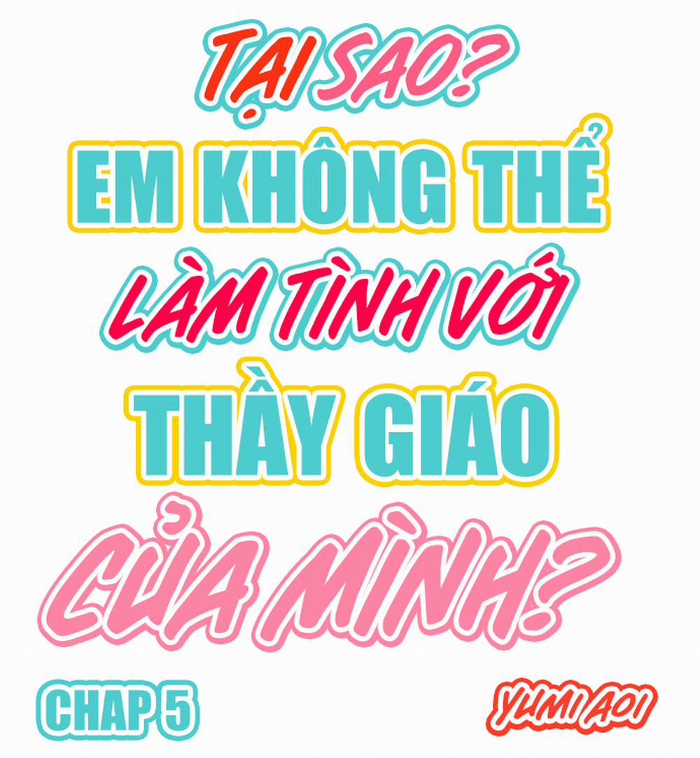 Tại sao em không thể làm tình với thầy giáo của mình? 5 trang 0