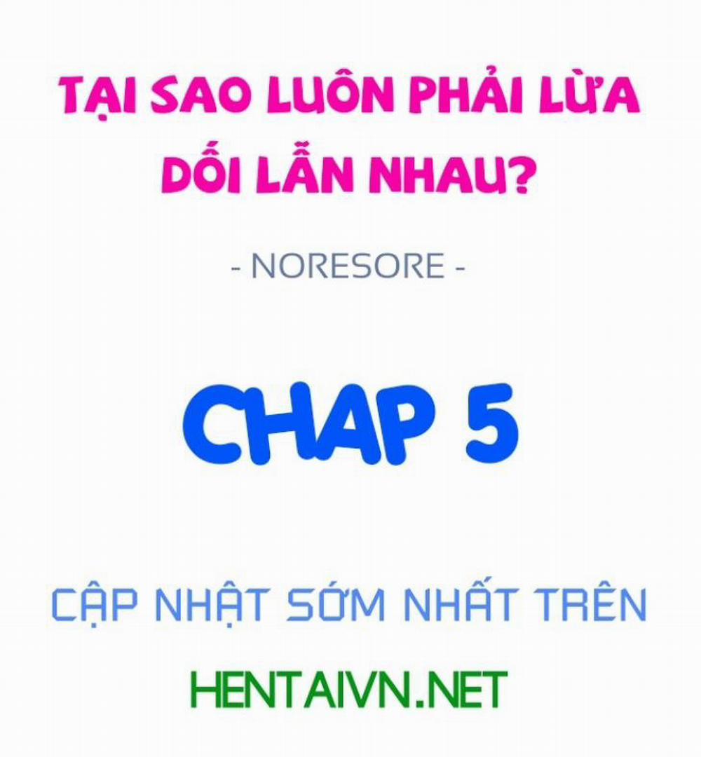 Tại sao luôn phải lừa dối lẫn nhau? 5 - Cùng làm tình với em nào! trang 0